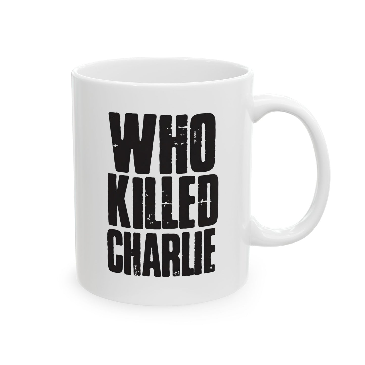 "Who Killed Charlie?" (11oz & 15oz) Conspiracy Ceramic Mug