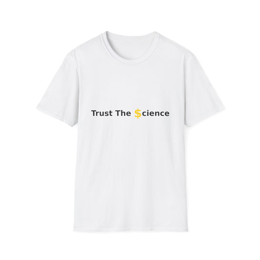 Trust The $cience Tee