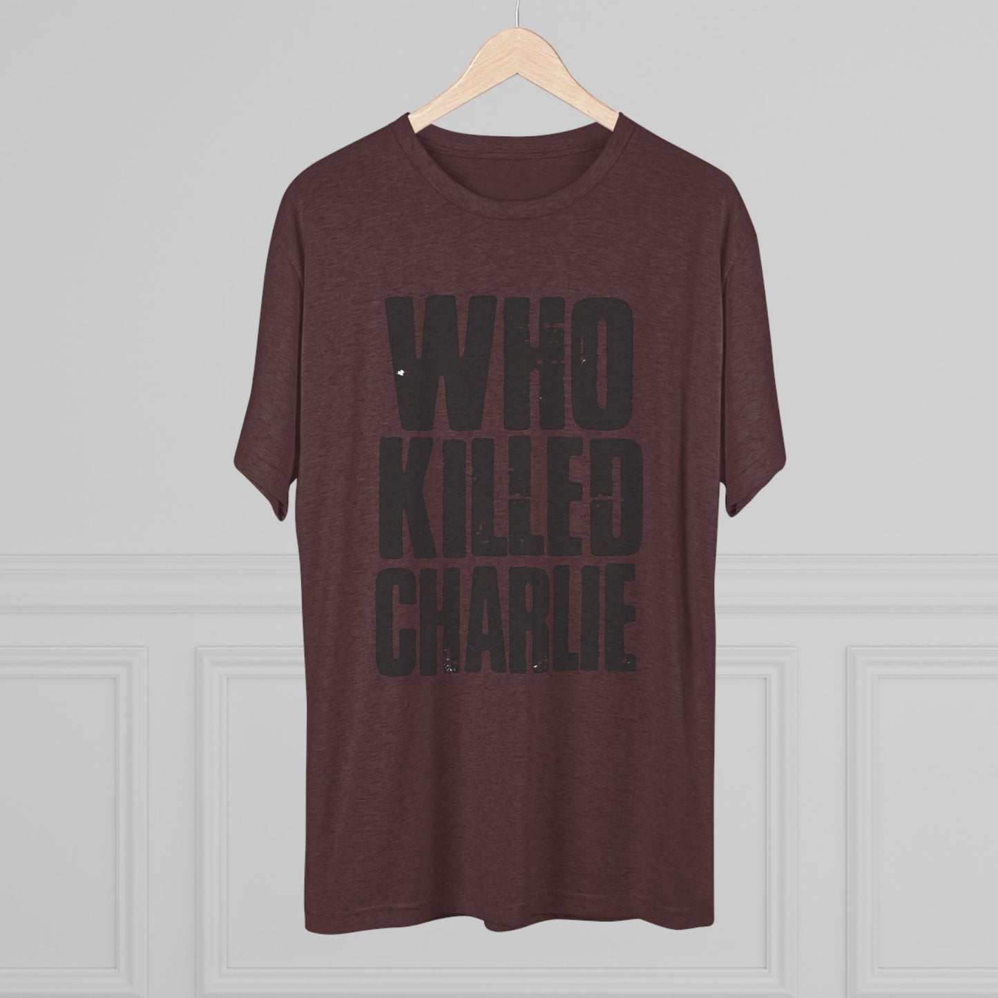 Who Killed Charlie T-Shirt