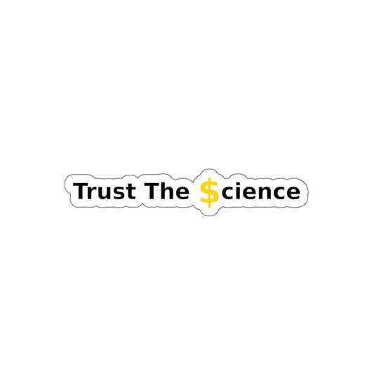 Trust The $cience Sticker