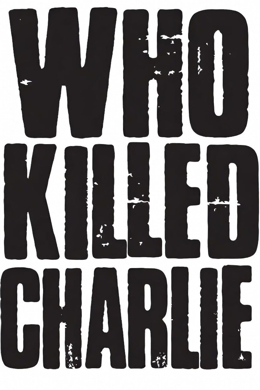 Who Killed Charlie