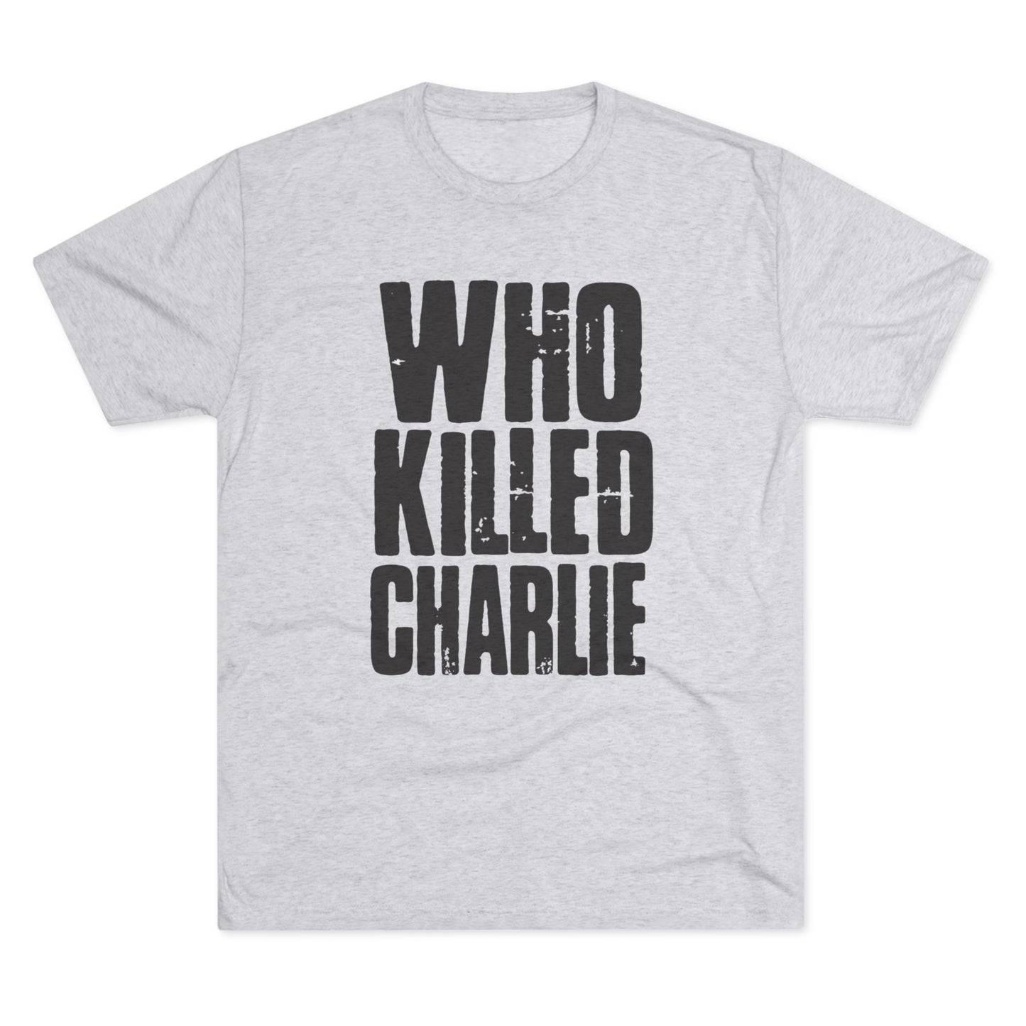 Who Killed Charlie T-Shirt