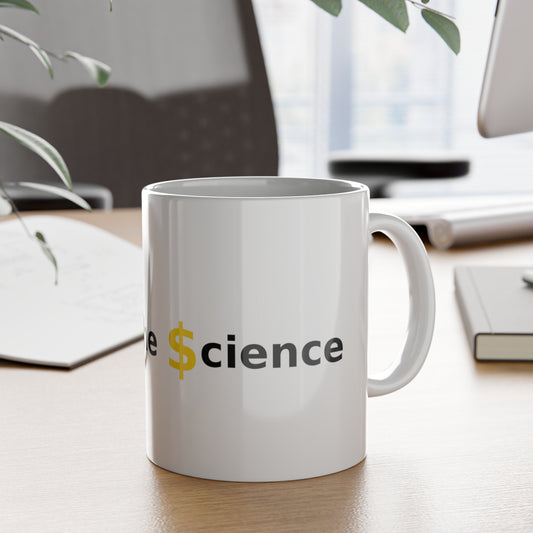 Trust The $cience Mug