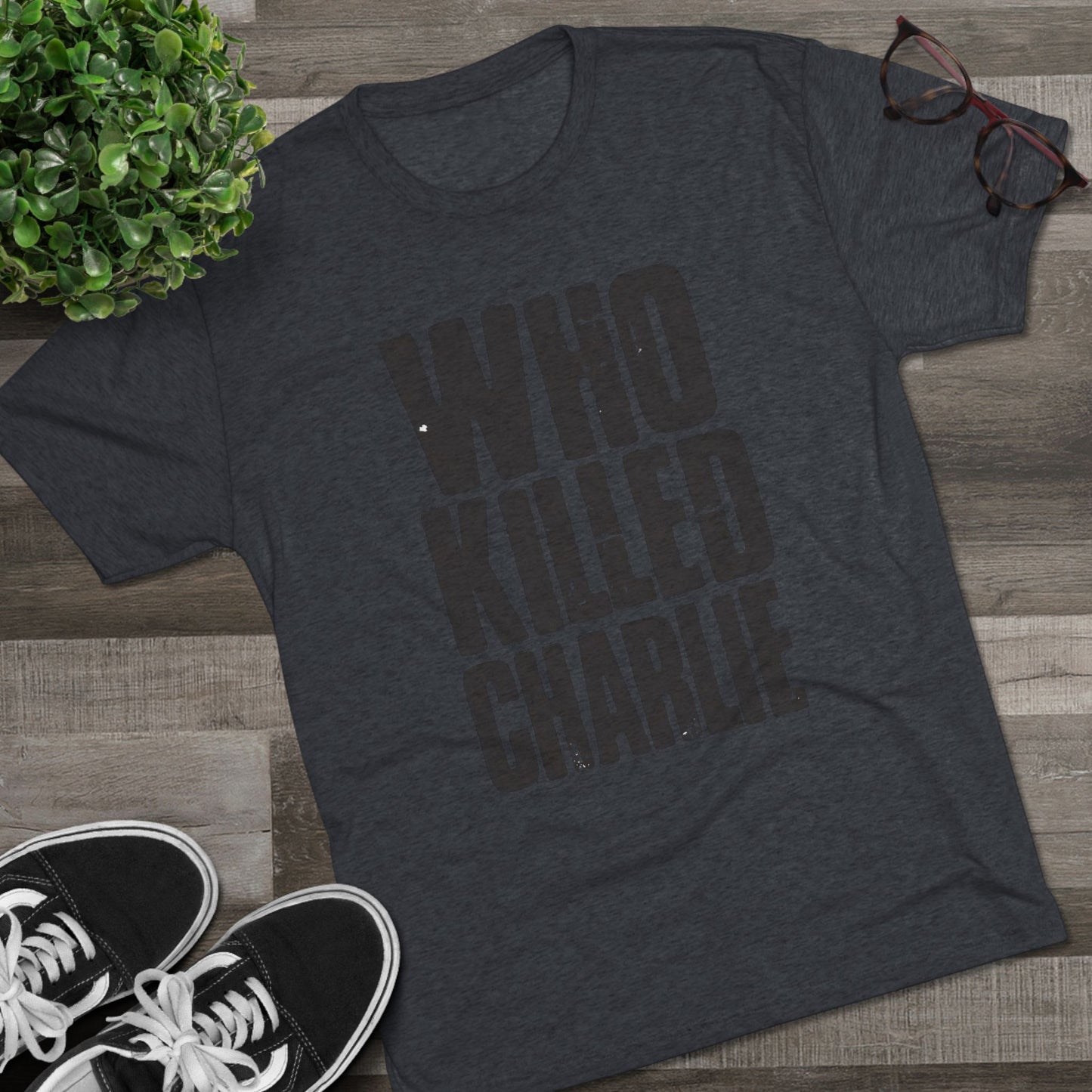 Who Killed Charlie T-Shirt