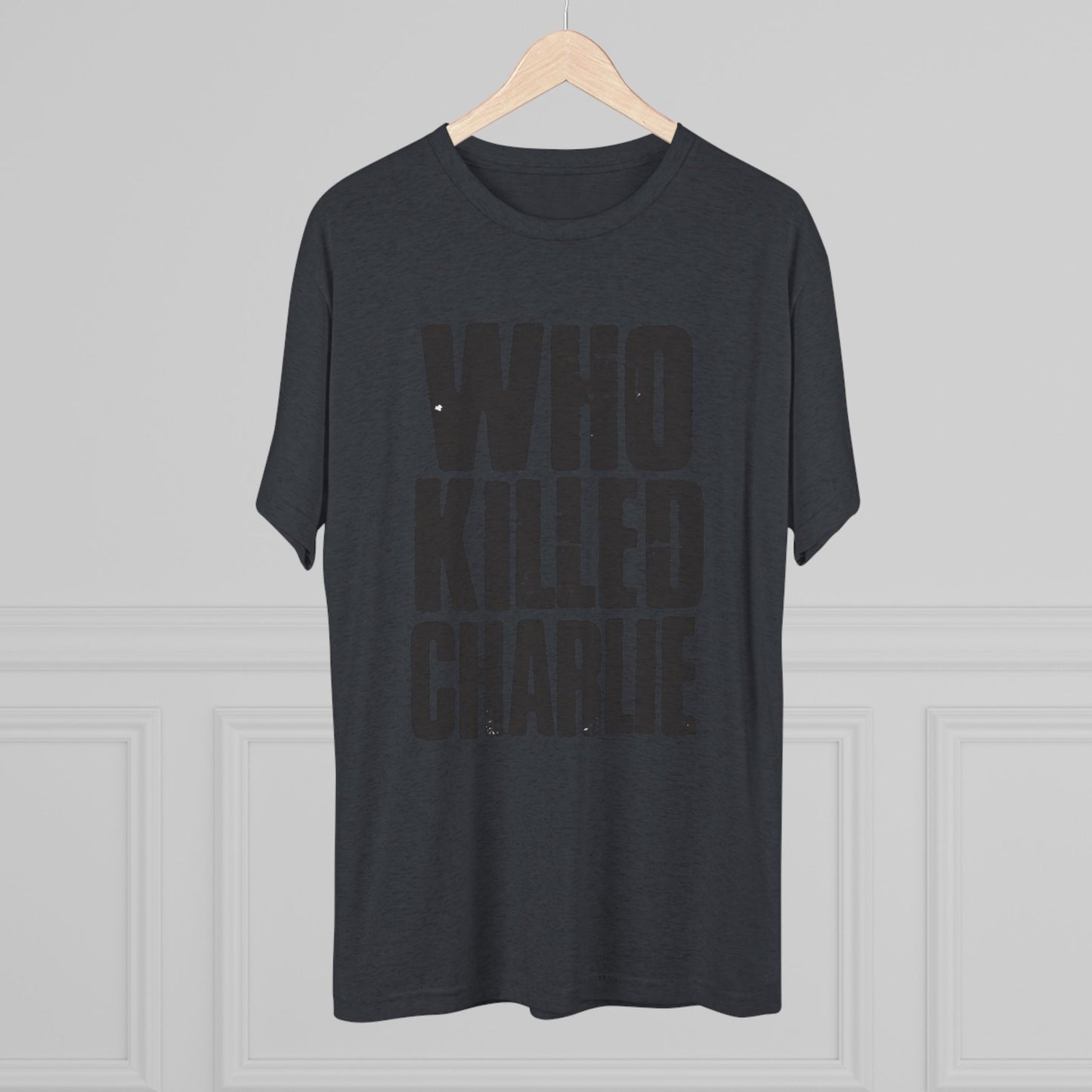 Who Killed Charlie T-Shirt