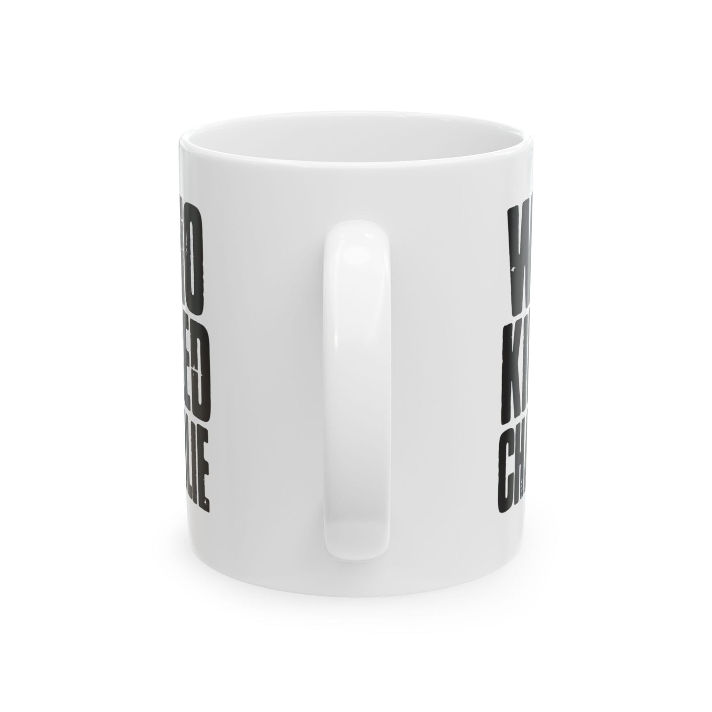 "Who Killed Charlie?" (11oz & 15oz) Conspiracy Ceramic Mug