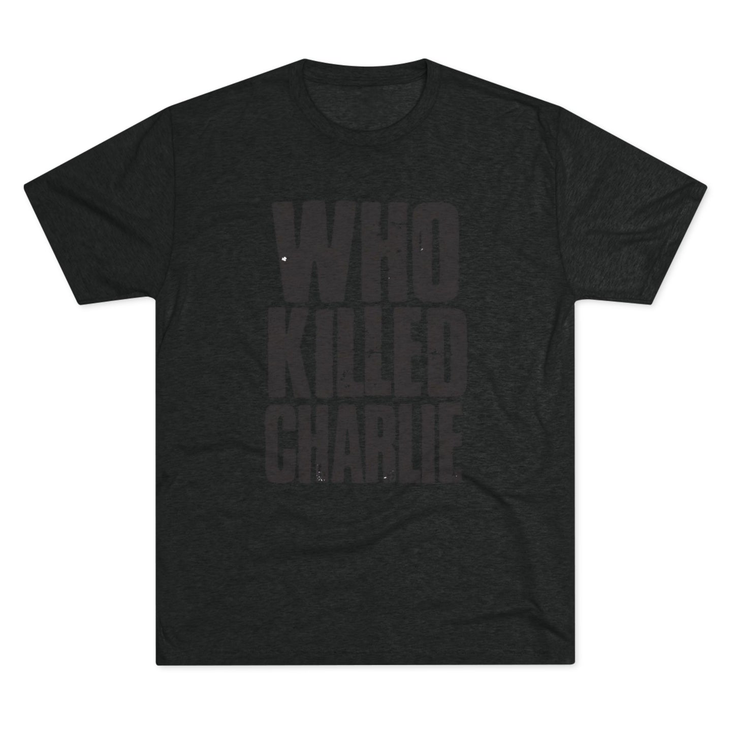 Who Killed Charlie T-Shirt