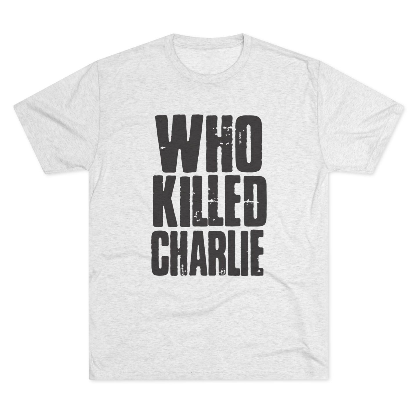 Who Killed Charlie T-Shirt