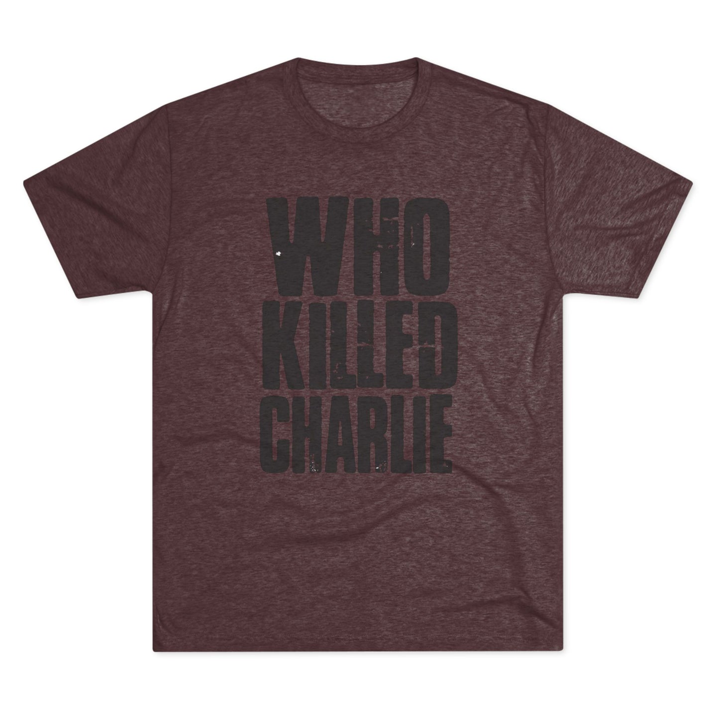 Who Killed Charlie T-Shirt